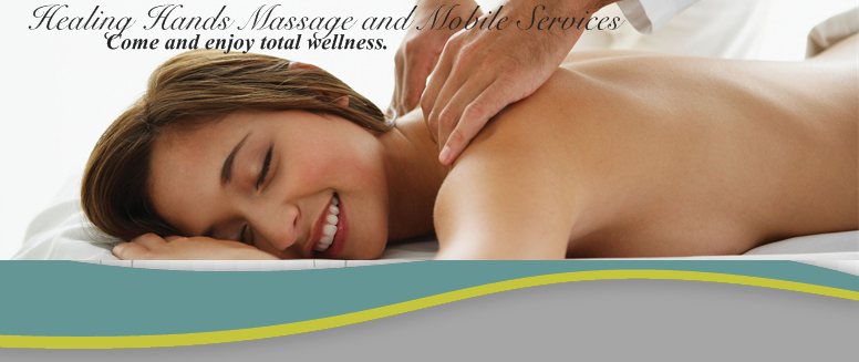 Healing Hands Massage and Mobile Services - Come and enjoy total wellness.